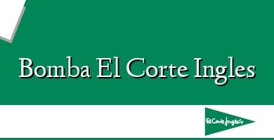 Comprar  &#160Bomba El Corte Ingles