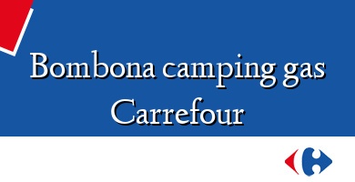 Comprar  &#160Bombona camping gas Carrefour