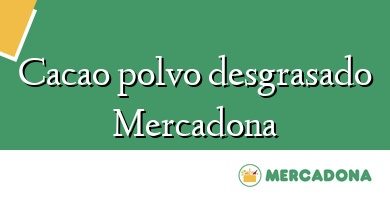 Comprar  &#160Cacao polvo desgrasado Mercadona