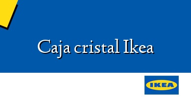 Comprar  &#160Caja cristal Ikea