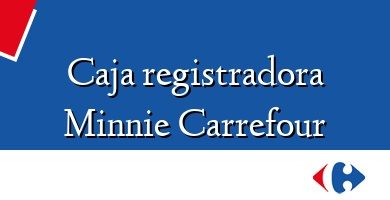 Comprar  &#160Caja registradora Minnie Carrefour