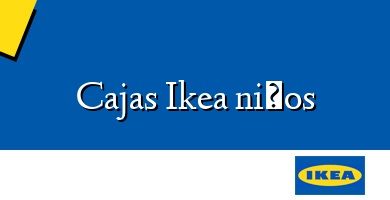 Comprar  &#160Cajas Ikea niños