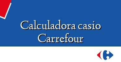 Comprar  &#160Calculadora casio Carrefour