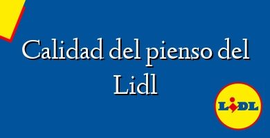 Comprar  &#160Calidad del pienso del Lidl