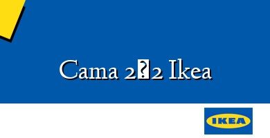 Comprar  &#160Cama 2×2 Ikea