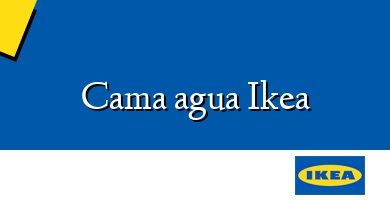 Comprar  &#160Cama agua Ikea