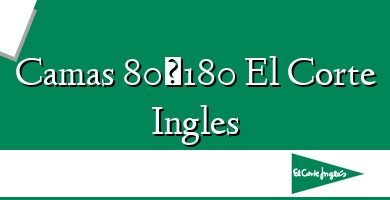 Comprar  &#160Camas 80×180 El Corte Ingles