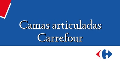 Comprar  &#160Camas articuladas Carrefour