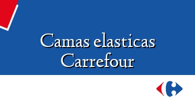 Comprar  &#160Camas elasticas Carrefour