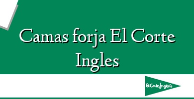 Comprar  &#160Camas forja El Corte Ingles