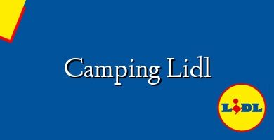 Comprar  &#160Camping Lidl