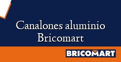 Canalones aluminio Bricomart