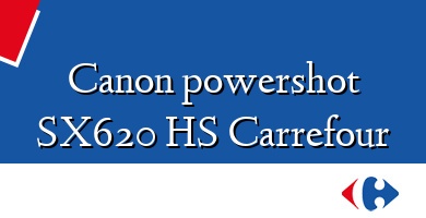 Comprar  &#160Canon powershot SX620 HS Carrefour