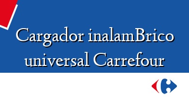 Comprar  &#160Cargador inalamBrico universal Carrefour