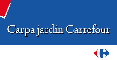 Comprar  &#160Carpa jardin Carrefour