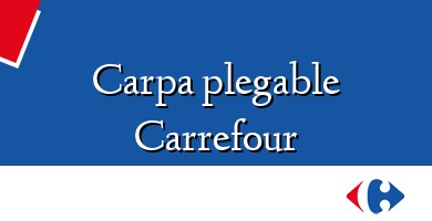 Comprar  &#160Carpa plegable Carrefour
