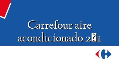 Comprar  &#160Carrefour aire acondicionado 2×1