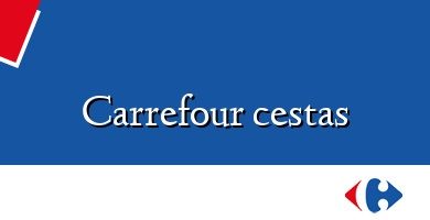 Comprar  &#160Carrefour cestas