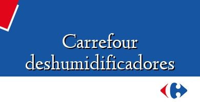 Comprar  &#160Carrefour deshumidificadores