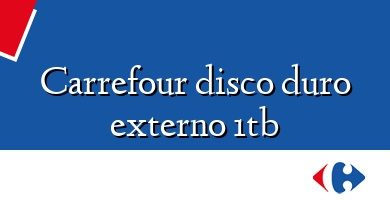 Comprar  &#160Carrefour disco duro externo 1tb