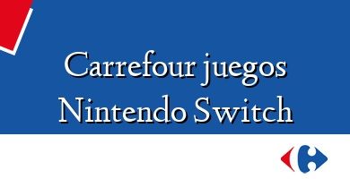 Comprar  &#160Carrefour juegos Nintendo Switch
