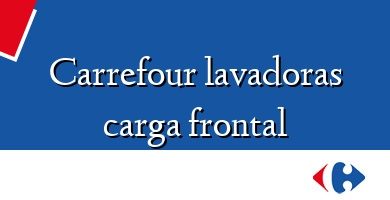 Comprar  &#160Carrefour lavadoras carga frontal