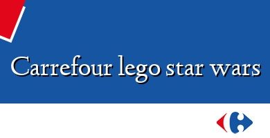 Comprar  &#160Carrefour lego star wars