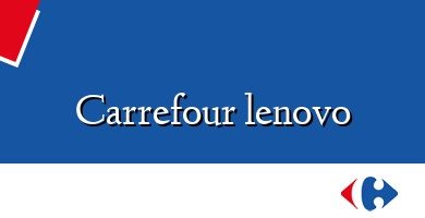 Comprar  &#160Carrefour lenovo