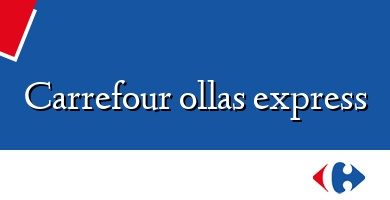 Comprar  &#160Carrefour ollas express