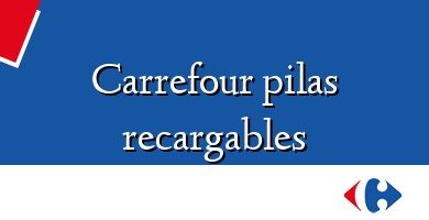 Comprar  &#160Carrefour pilas recargables