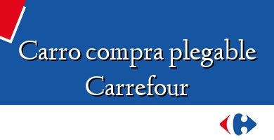 Comprar  &#160Carro compra plegable Carrefour