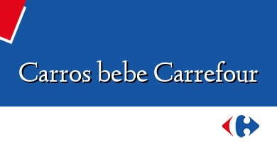 Comprar  &#160Carros bebe Carrefour