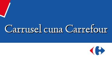 Comprar  &#160Carrusel cuna Carrefour