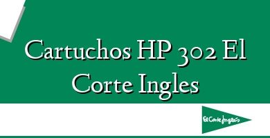 Comprar  &#160Cartuchos HP 302 El Corte Ingles