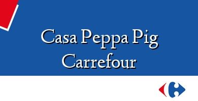 Comprar  &#160Casa Peppa Pig Carrefour