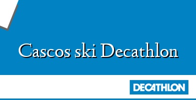 Comprar  &#160Cascos ski Decathlon