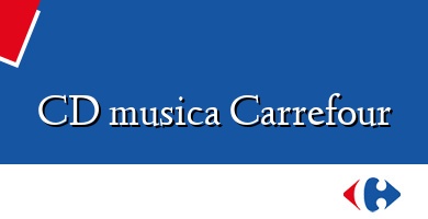 Comprar  &#160CD musica Carrefour