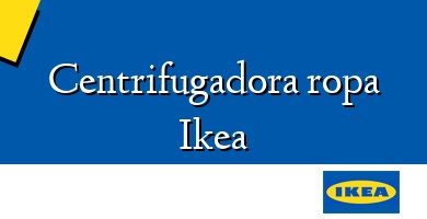 Comprar  &#160Centrifugadora ropa Ikea