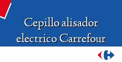 Comprar  &#160Cepillo alisador electrico Carrefour