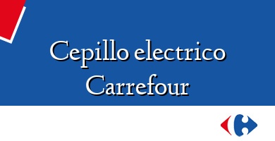 Comprar  &#160Cepillo electrico Carrefour