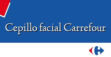 Comprar  &#160Cepillo facial Carrefour