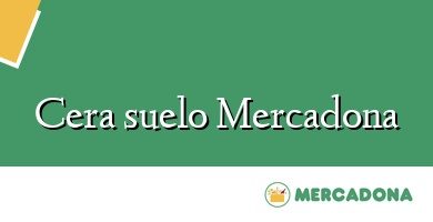 Comprar  &#160Cera suelo Mercadona