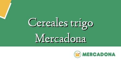 Comprar  &#160Cereales trigo Mercadona