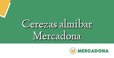 Comprar  &#160Cerezas almibar Mercadona