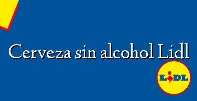 Comprar  &#160Cerveza sin alcohol Lidl