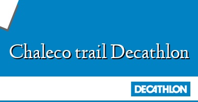 Comprar  &#160Chaleco trail Decathlon