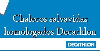 Comprar  &#160Chalecos salvavidas homologados Decathlon