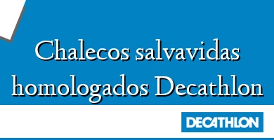 Comprar  &#160Chalecos salvavidas homologados Decathlon