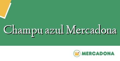 Comprar  &#160Champu azul Mercadona