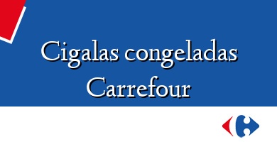 Comprar  &#160Cigalas congeladas Carrefour